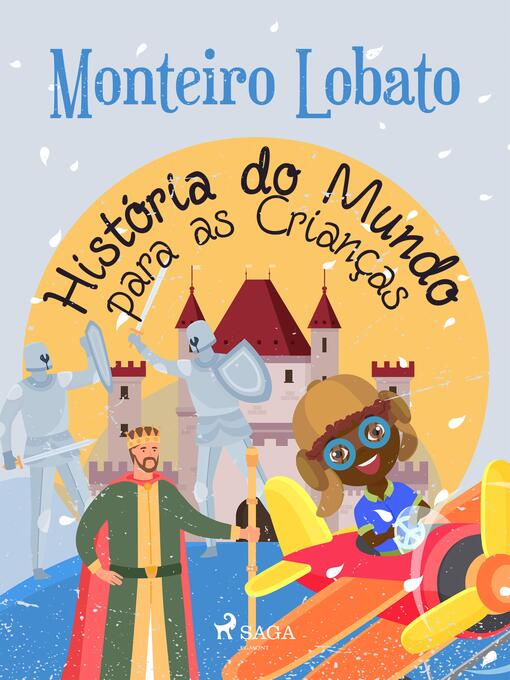 Title details for História do Mundo para as Crianças by Monteiro Lobato - Available